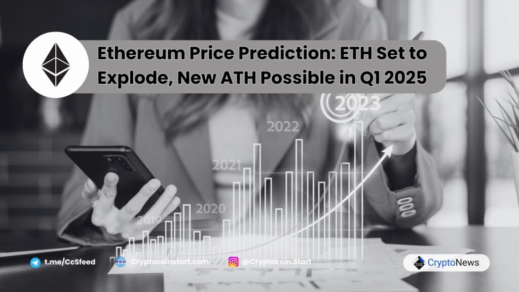 Ethereum Price Prediction: ETH Set to Explode, New ATH Possible in Q1 2025