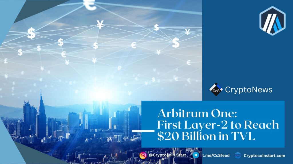 Arbitrum One: First Layer-2 to Reach $20 Billion in TVL