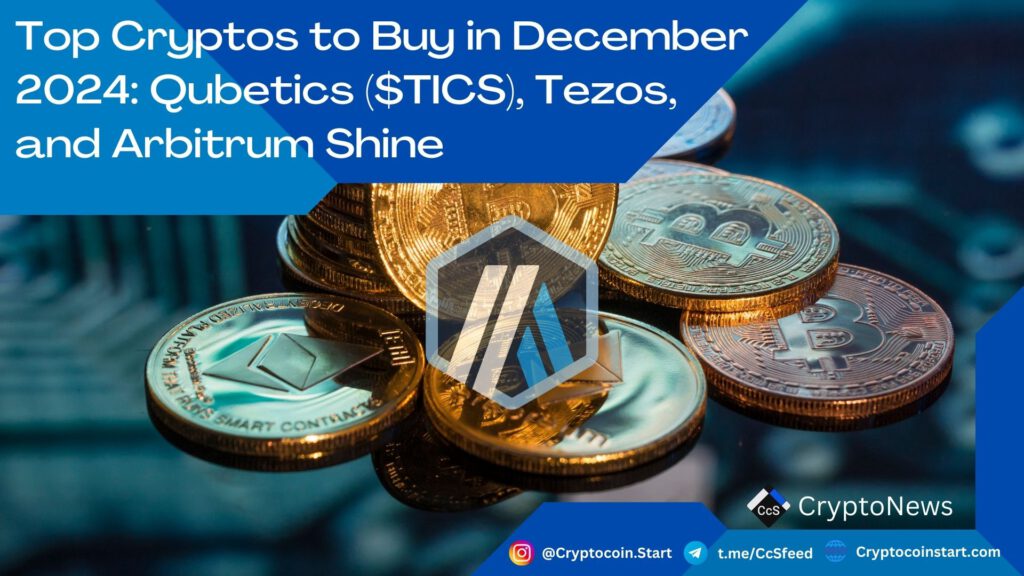Top Cryptos to Buy in December 2024: Qubetics ($TICS), Tezos, and Arbitrum Shine 2 arb4 4