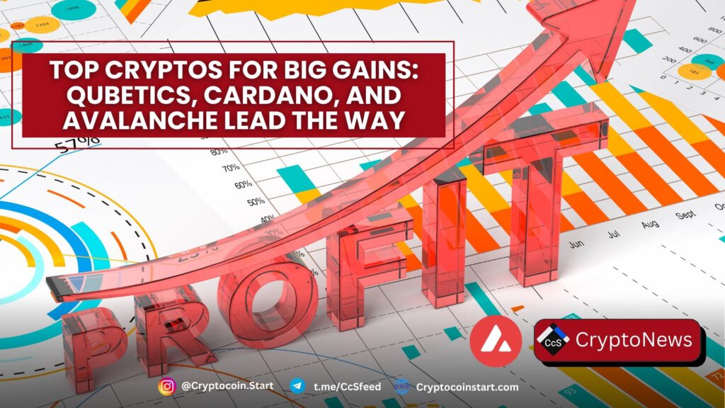 Top Cryptos for Big Gains: Qubetics, Cardano, and Avalanche Lead the Way