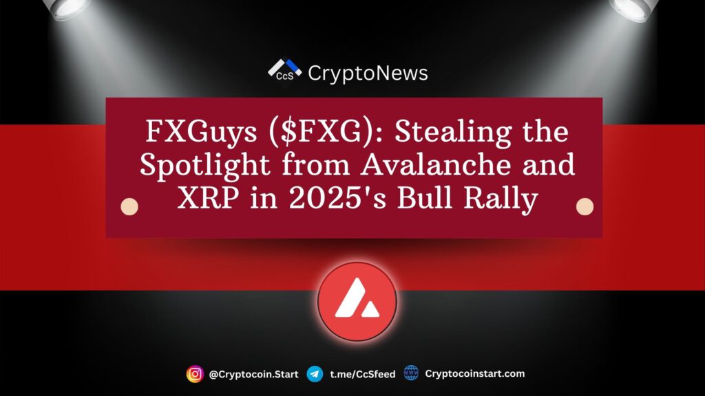 FXGuys ($FXG): Stealing the Spotlight from Avalanche and XRP in 2025's Bull Rally