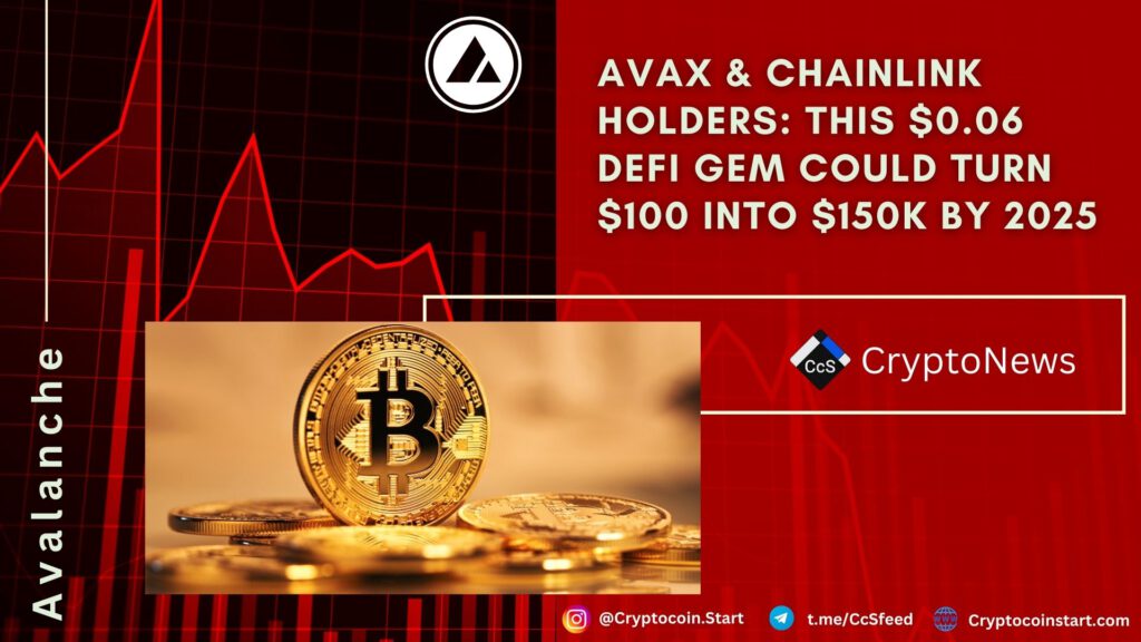 AVAX & Chainlink Holders: This $0.06 DeFi Gem Could Turn $100 Into $150K by 2025