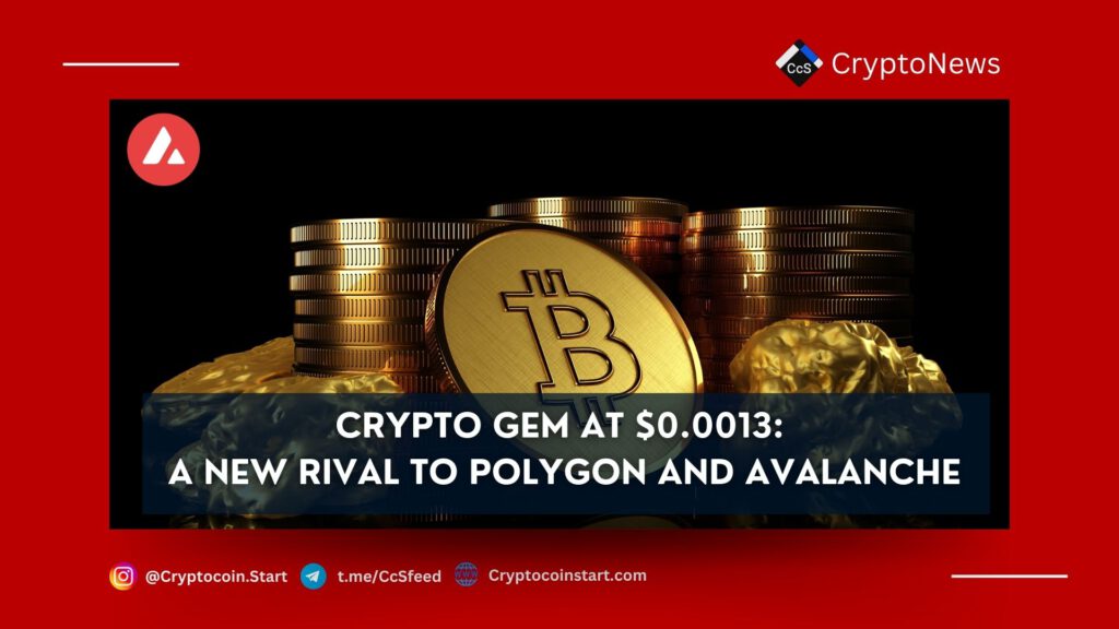 Crypto Gem at $0.0013: A New Rival to Polygon and Avalanche