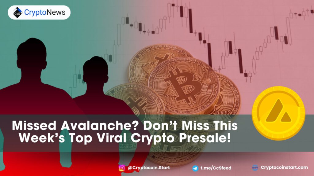 Missed Avalanche? Don’t Miss This Week’s Top Viral Crypto Presale!