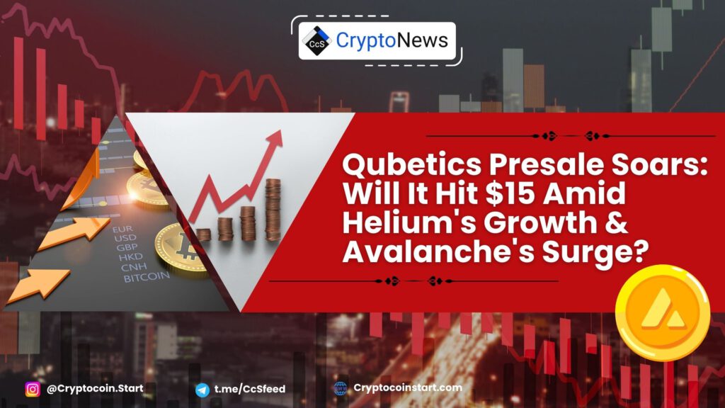 Qubetics Presale Soars: Will It Hit $15 Amid Helium's Growth & Avalanche's Surge?