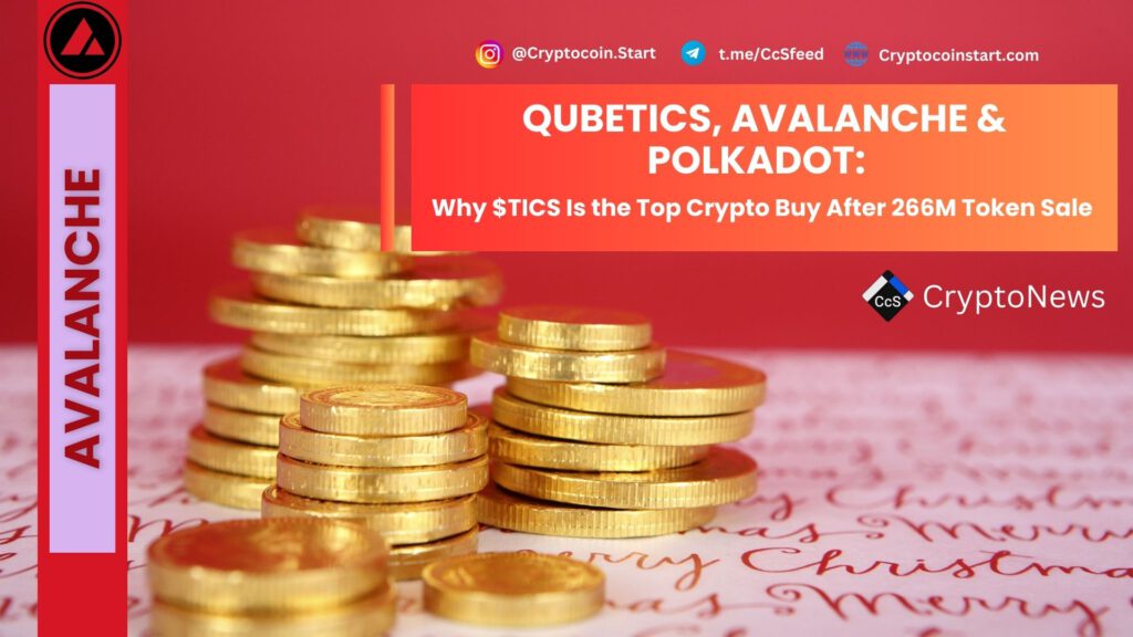 Qubetics, Avalanche & Polkadot: Why $TICS Is the Top Crypto Buy After 266M Token Sale