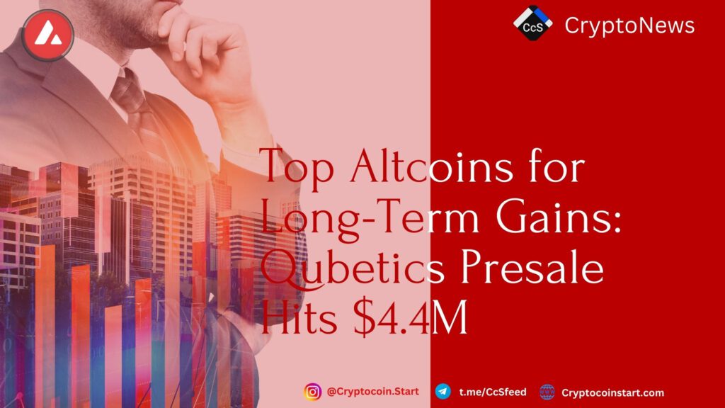 Top Altcoins for Long-Term Gains: Qubetics Presale Hits $4.4M