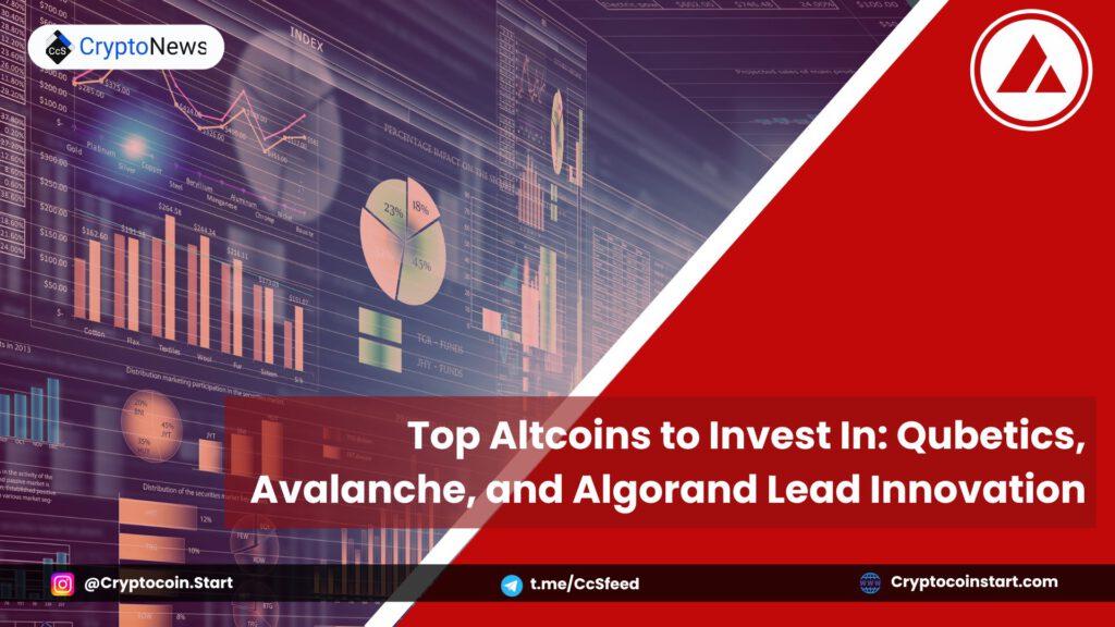 Top Altcoins to Invest In: Qubetics, Avalanche, and Algorand Lead Innovation