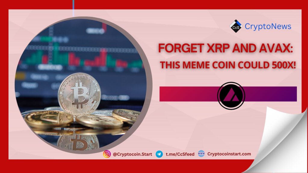 Forget XRP and AVAX: This Meme Coin Could 500x!