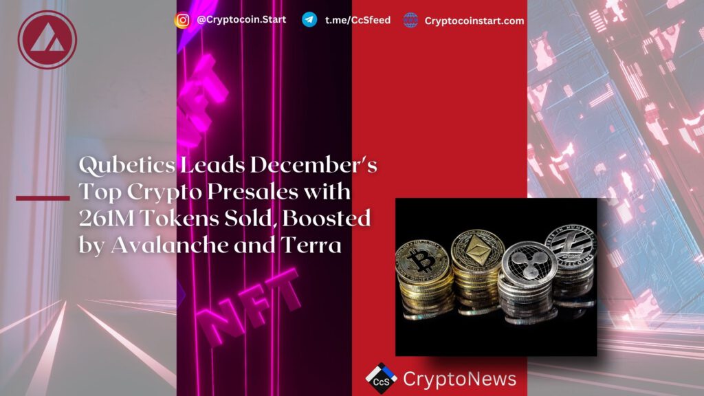 Qubetics Leads December's Top Crypto Presales with 261M Tokens Sold, Boosted by Avalanche and Terra