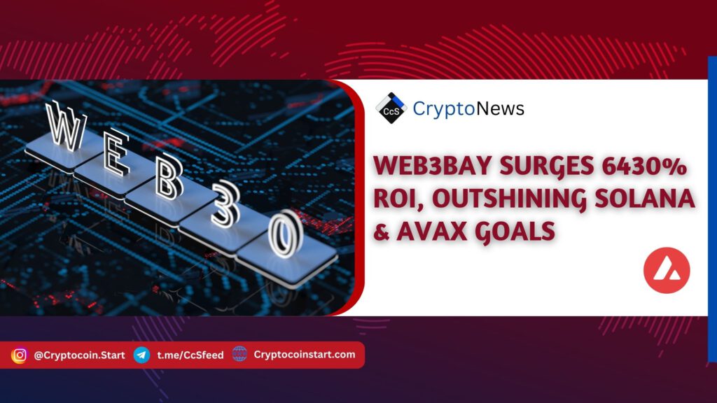 Web3Bay Surges 6430% ROI, Outshining Solana & AVAX Goals