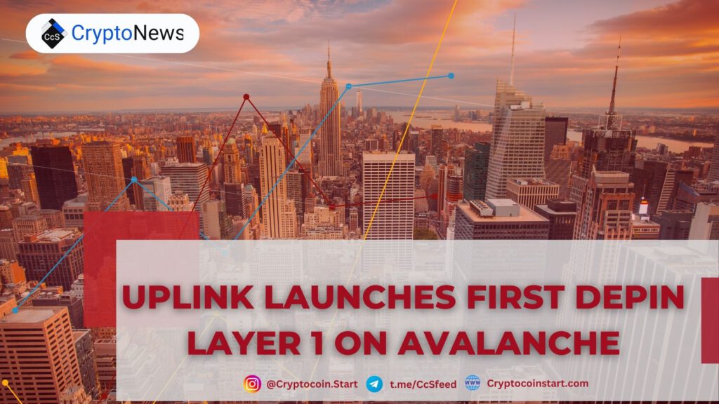 Uplink Launches First DePIN Layer 1 on Avalanche