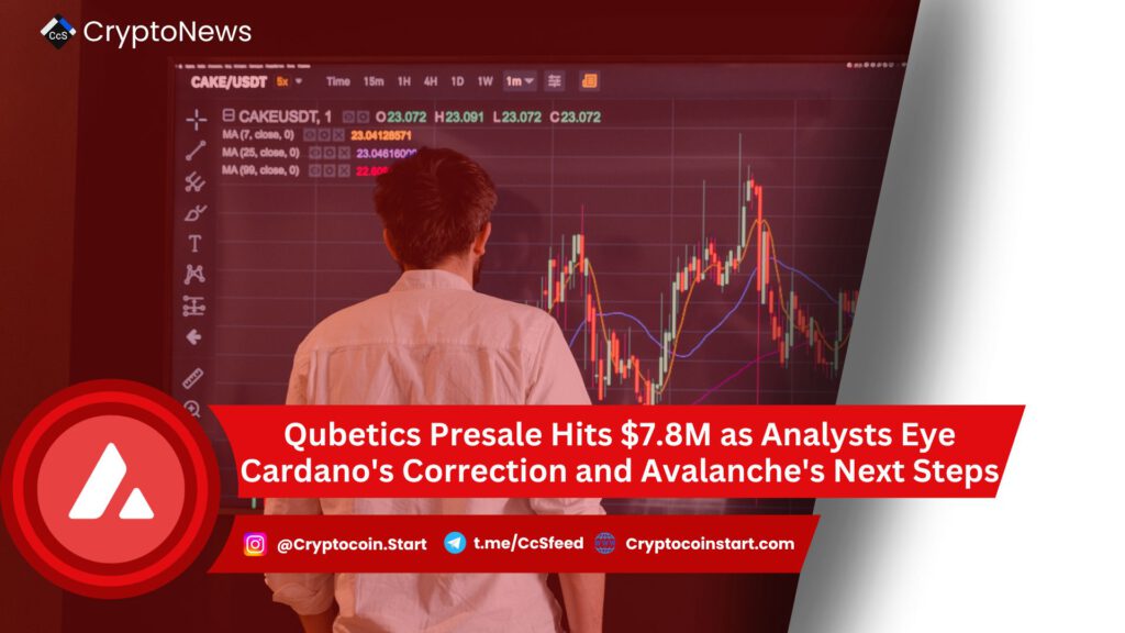 Qubetics Presale Hits $7.8M as Analysts Eye Cardano's Correction and Avalanche's Next Steps