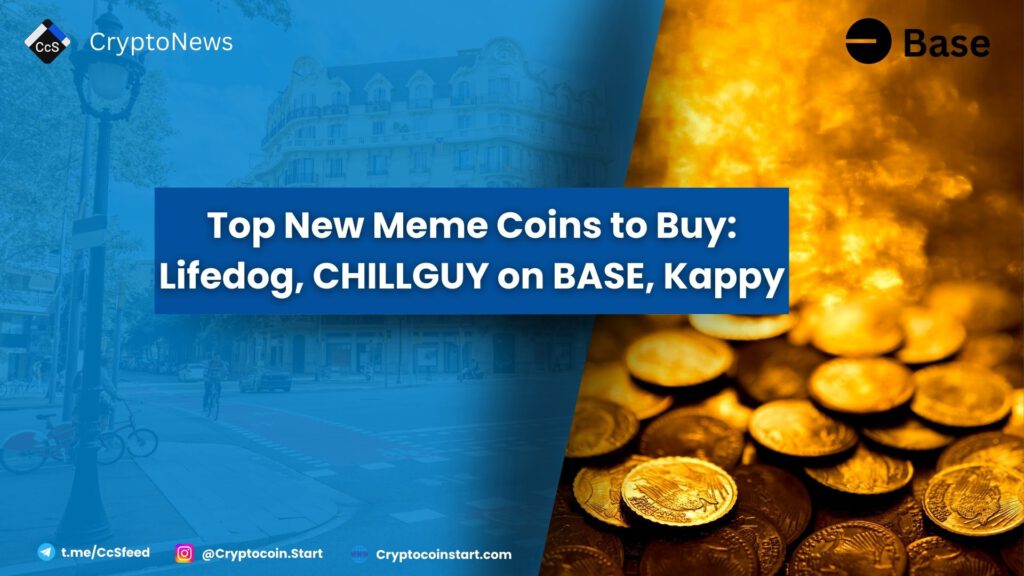 Top New Meme Coins to Buy: Lifedog, CHILLGUY on BASE, Kappy