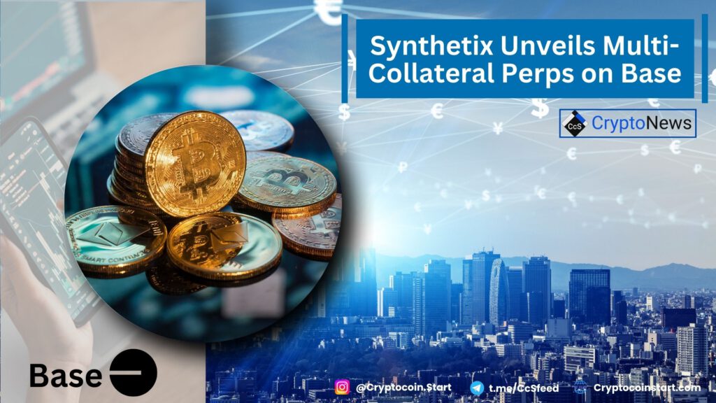 Synthetix Unveils Multi-Collateral Perps on Base