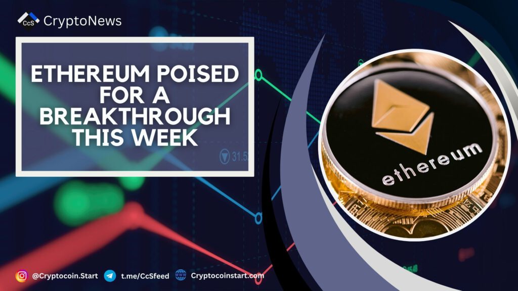 Ethereum Poised for a Breakthrough This Week