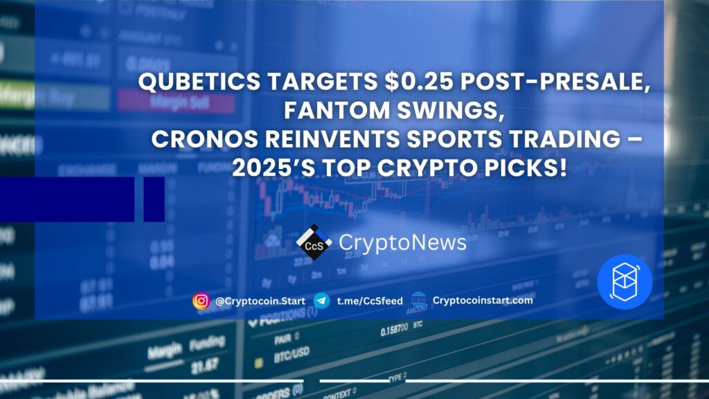 Qubetics Targets $0.25 Post-Presale, Fantom Swings, Cronos Reinvents Sports Trading – 2025’s Top Crypto Picks!