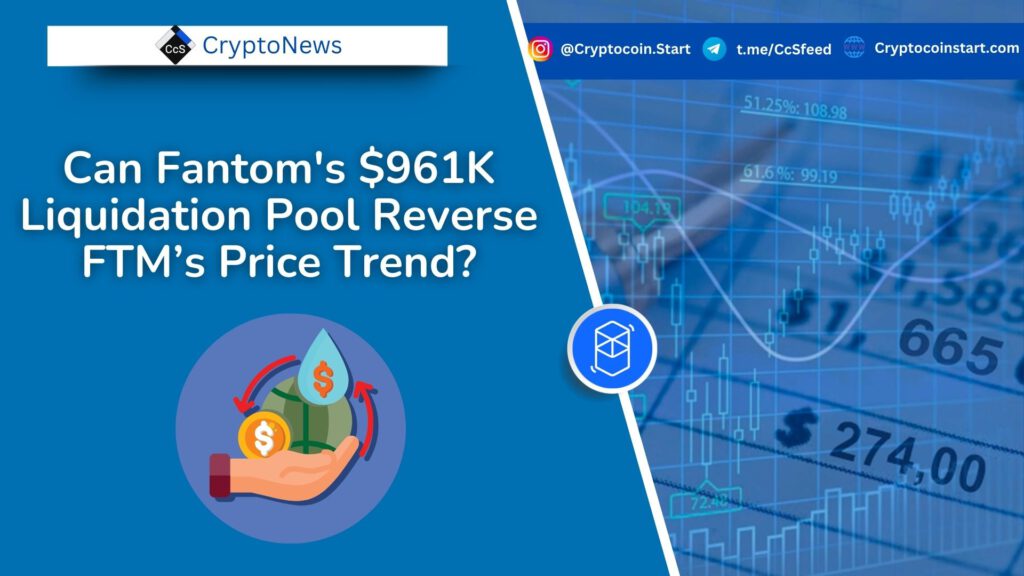 Can Fantom's $961K Liquidation Pool Reverse FTM’s Price Trend?