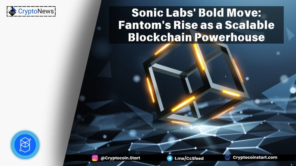 Sonic Labs' Bold Move: Fantom's Rise as a Scalable Blockchain Powerhouse