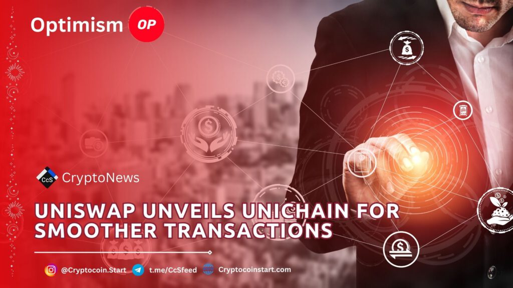 Uniswap Unveils Unichain for Smoother Transactions