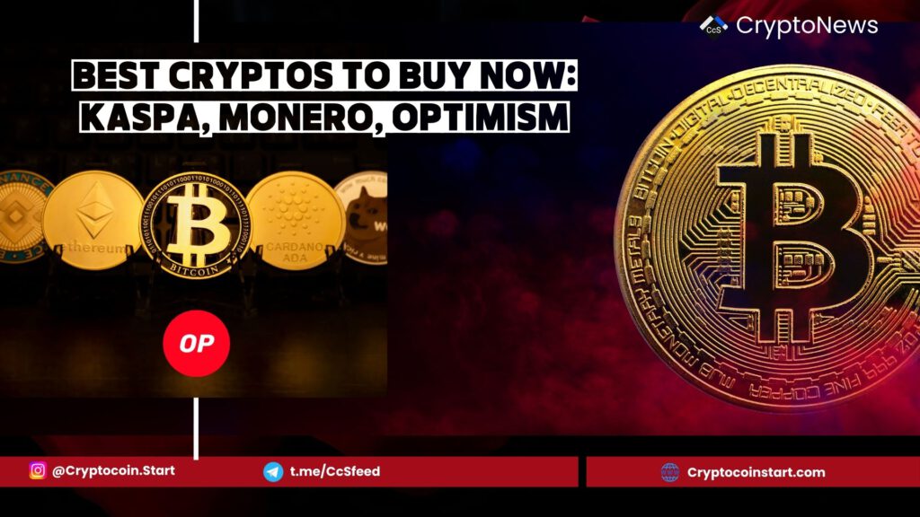 Best Cryptos to Buy Now: Kaspa, Monero, Optimism