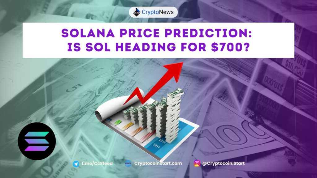 Solana Price Prediction: Is SOL Heading for $700?