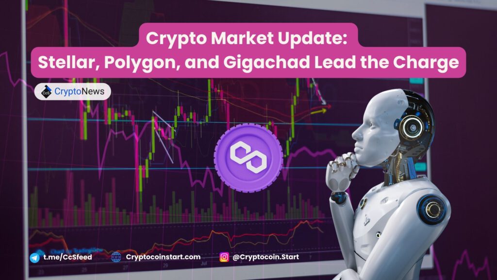 Crypto Market Update: Stellar, Polygon, and Gigachad Lead the Charge