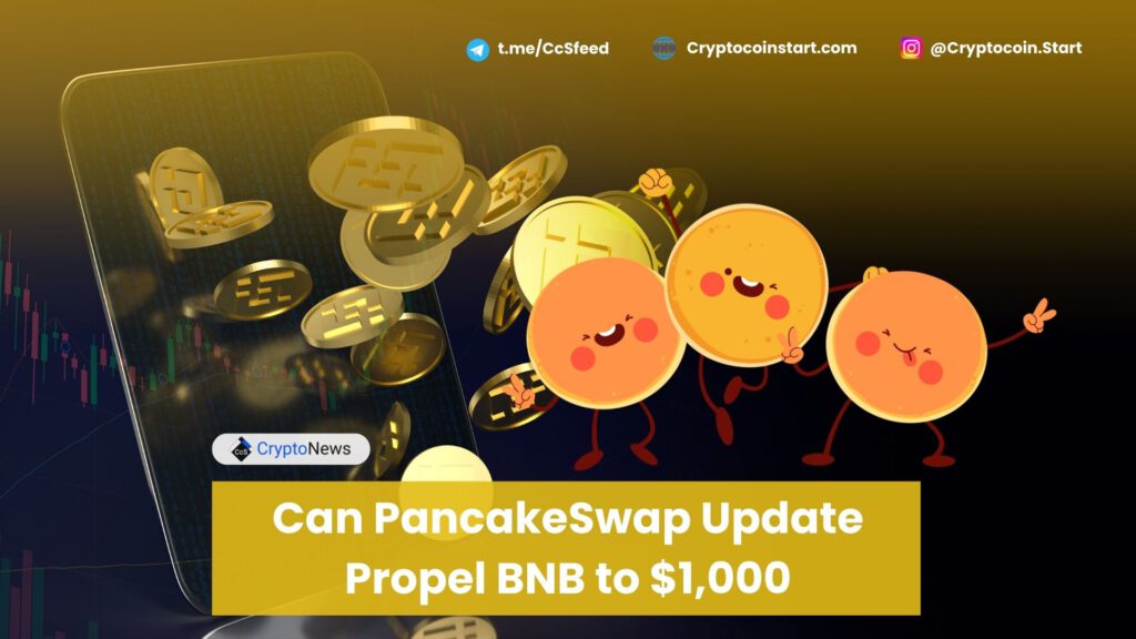 Can PancakeSwap Update Propel BNB to $1,000