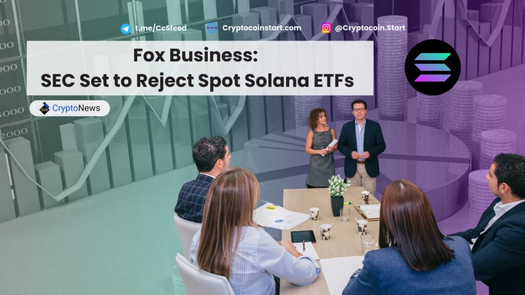 Fox Business: SEC Set to Reject Spot Solana ETFs