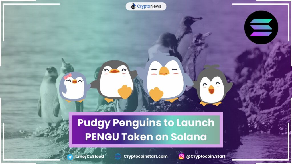 Pudgy Penguins to Launch PENGU Token on Solana