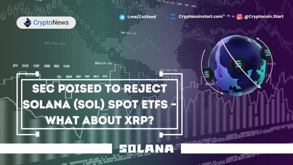 SEC Poised to Reject Solana (SOL) Spot ETFs – What About XRP?