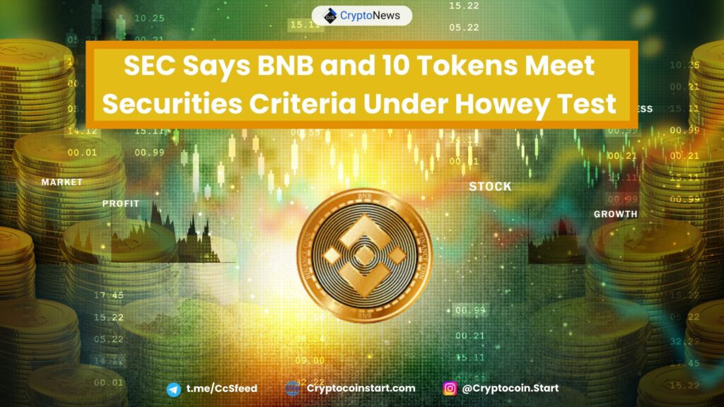 SEC Says BNB and 10 Tokens Meet Securities Criteria Under Howey Test