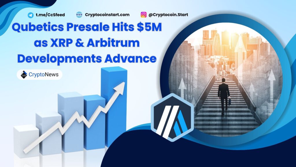 Qubetics Presale Hits $5M as XRP & Arbitrum Developments Advance