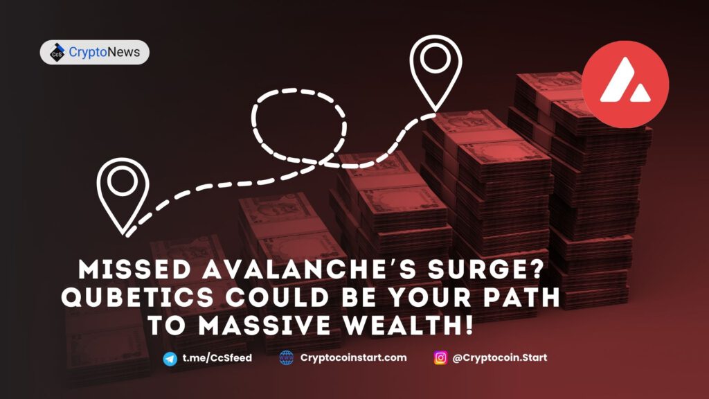 Missed Avalanche’s Surge? Qubetics Could Be Your Path to Massive Wealth!