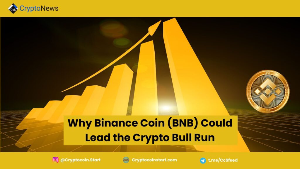 Why Binance Coin (BNB) Could Lead the Crypto Bull Run