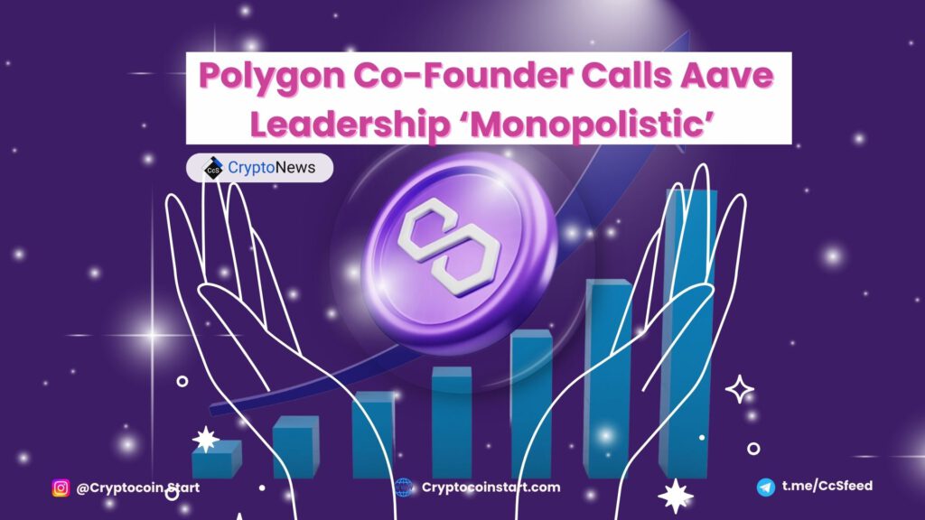 Polygon Co-Founder Calls Aave Leadership ‘Monopolistic’