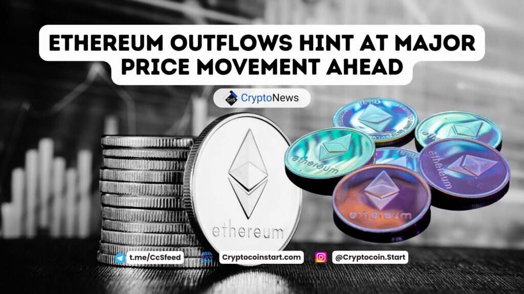 Ethereum Outflows Hint at Major Price Movement Ahead