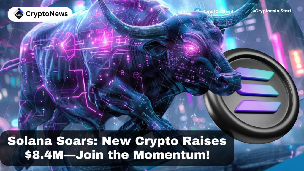 Solana Soars: New Crypto Raises $8.4M—Join the Momentum!