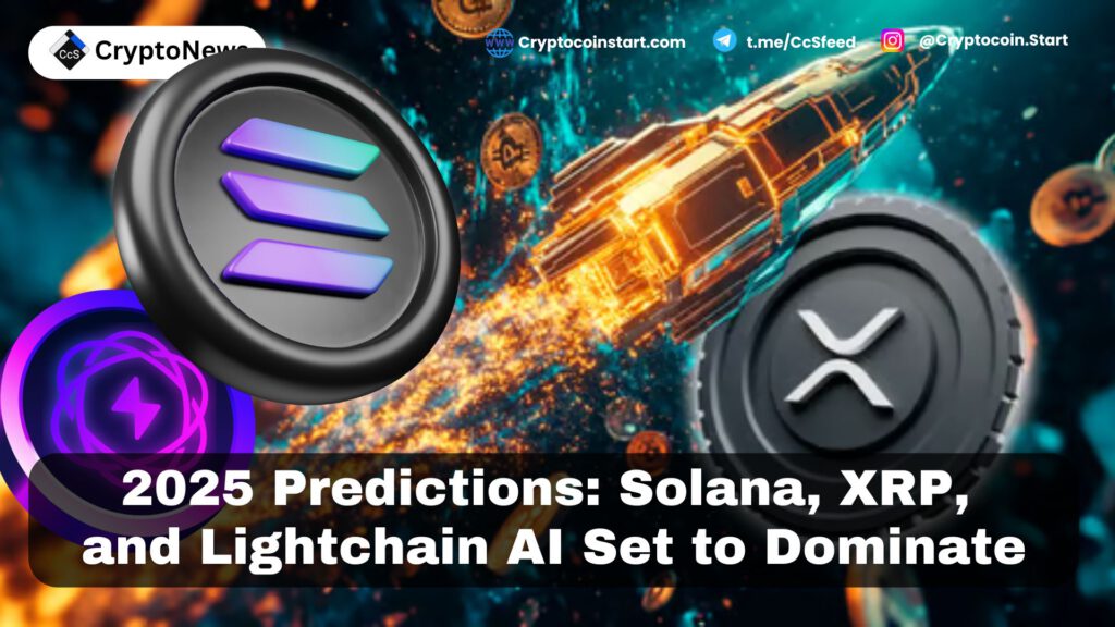 2025 Predictions: Solana, XRP, and Lightchain AI Set to Dominate