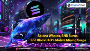 Solana Whales, BNB Burns, and BlockDAG's Mobile Mining Surge
