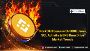 BlockDAG Soars with 500K Users, SOL Activity & BNB Burn Drive Market Trends
