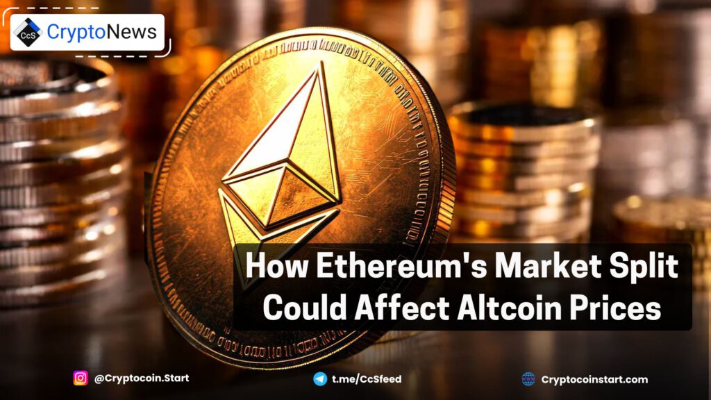 How Ethereum's Market Split Could Affect Altcoin Prices
