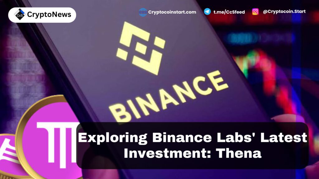 Exploring Binance Labs' Latest Investment: Thena