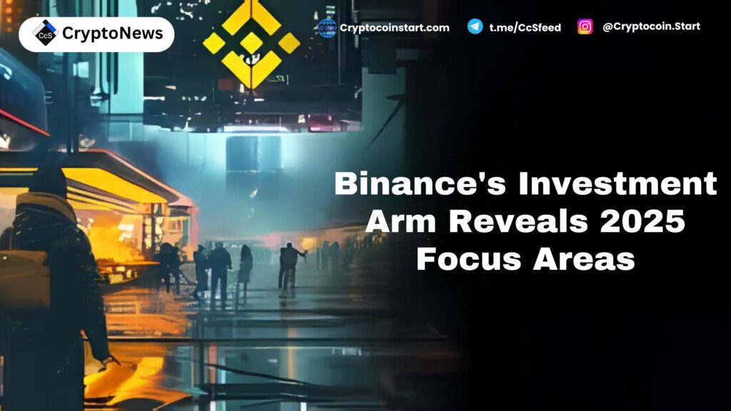 Binance's Investment Arm Reveals 2025 Focus Areas