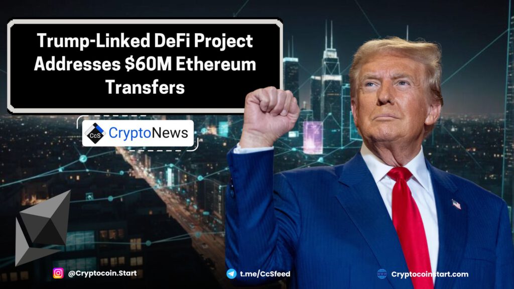 Trump-Linked DeFi Project Addresses $60M Ethereum Transfers 2 9 2