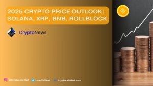 2025 Crypto Price Outlook: Solana, XRP, BNB, Rollblock