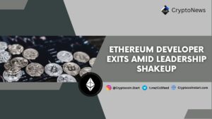 Ethereum Developer Exits Amid Leadership Shakeup