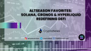 Altseason Favorites: Solana, Cronos & Hyperliquid Redefining DeFi