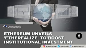 Ethereum Unveils 'Etherealize' to Boost Institutional Investment