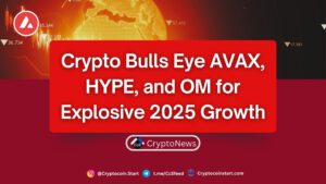 Crypto Bulls Eye AVAX, HYPE, and OM for Explosive 2025 Growth